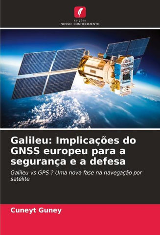 Galileu: Implicações do GNSS europeu para a segurança e a defesa