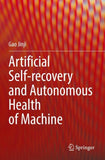Artificial Self-recovery and Autonomous Health of Machine