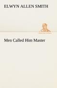 Men Called Him Master