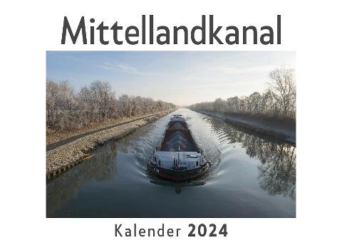 Mittellandkanal (Wandkalender 2024, Kalender DIN A4 quer, Monatskalender im Querformat mit Kalendarium, Das perfekte Geschenk)