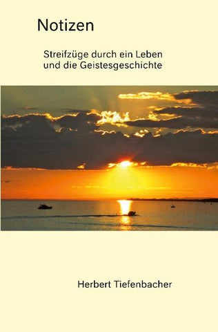Notizen - Streifzüge durch ein Leben und die Geistesgeschichte