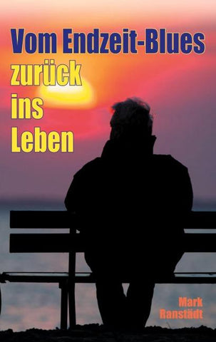 Vom Endzeit-Blues zurück ins Leben