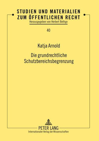 Die grundrechtliche Schutzbereichsbegrenzung