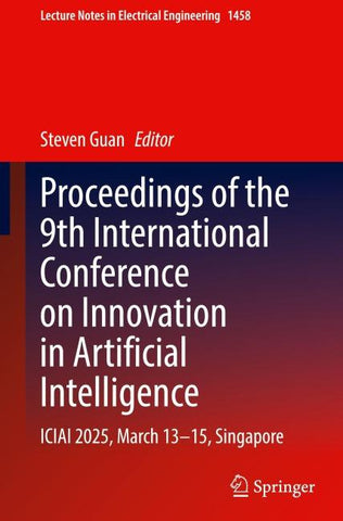 Proceedings of the 9th International Conference on Innovation in Artificial Intelligence