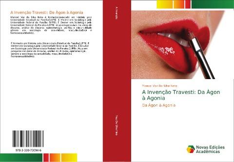 A Invenção Travesti: Da Àgon à Agonia