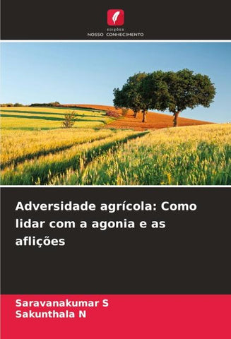 Adversidade agrícola: Como lidar com a agonia e as aflições