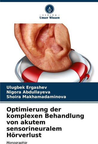 Optimierung der komplexen Behandlung von akutem sensorineuralem Hörverlust