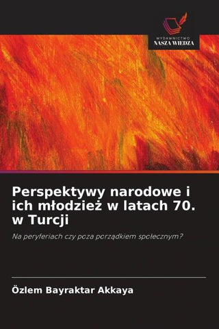 Perspektywy narodowe i ich m¿odzie¿ w latach 70. w Turcji