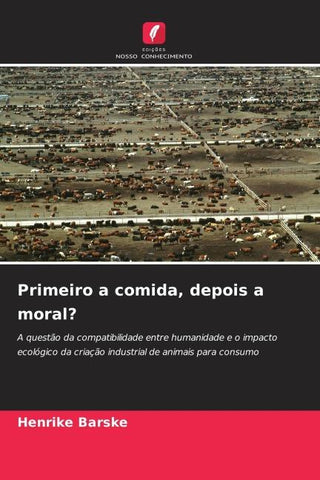 Primeiro a comida, depois a moral?