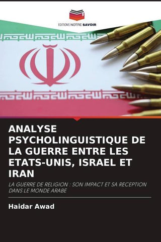 ANALYSE PSYCHOLINGUISTIQUE DE LA GUERRE ENTRE LES ETATS-UNIS, ISRAEL ET IRAN