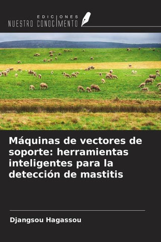 Máquinas de vectores de soporte: herramientas inteligentes para la detección de mastitis