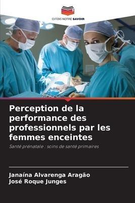 Perception de la performance des professionnels par les femmes enceintes