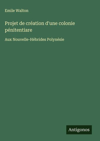 Projet de création d'une colonie pénitentiare
