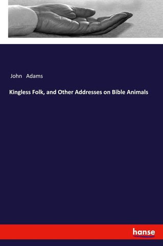 Kingless Folk, and Other Addresses on Bible Animals