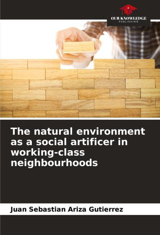 The natural environment as a social artificer in working-class neighbourhoods