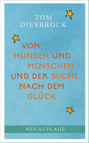 Von Hunden und Menschen und der Suche nach dem Glück