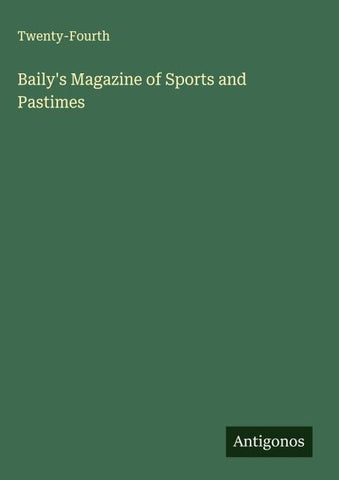 Baily's Magazine of Sports and Pastimes