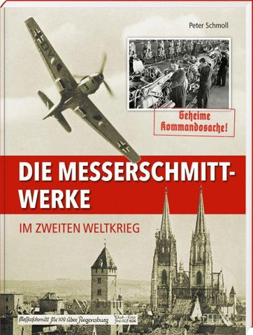 Die Messerschmitt-Werke im Zweiten Weltkrieg