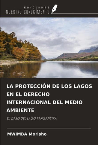 LA PROTECCIÓN DE LOS LAGOS EN EL DERECHO INTERNACIONAL DEL MEDIO AMBIENTE