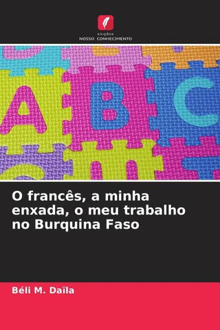 O francês, a minha enxada, o meu trabalho no Burquina Faso
