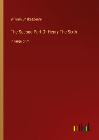 The Second Part Of Henry The Sixth
