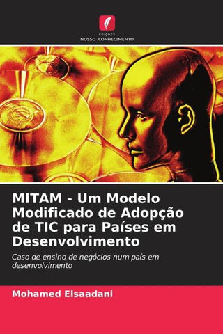 MITAM - Um Modelo Modificado de Adopção de TIC para Países em Desenvolvimento