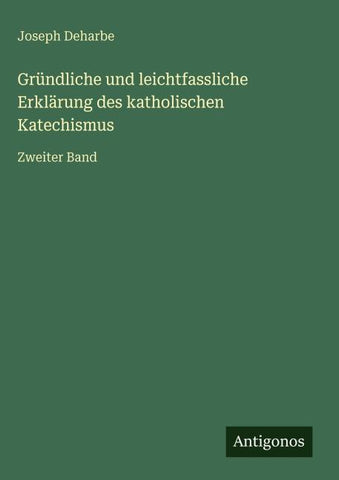 Gründliche und leichtfassliche Erklärung des katholischen Katechismus