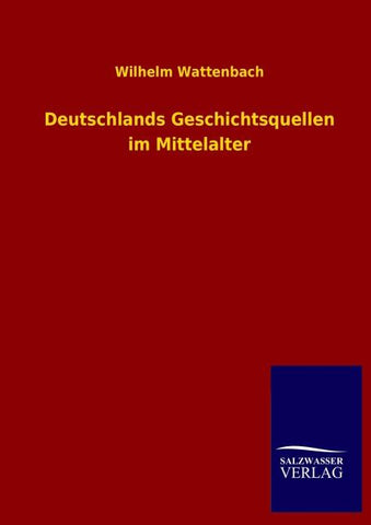 Deutschlands Geschichtsquellen im Mittelalter