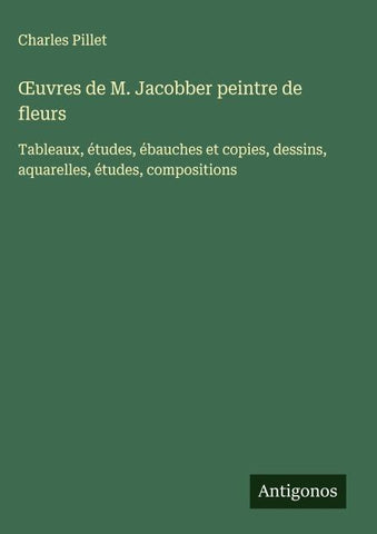 ¿uvres de M. Jacobber peintre de fleurs