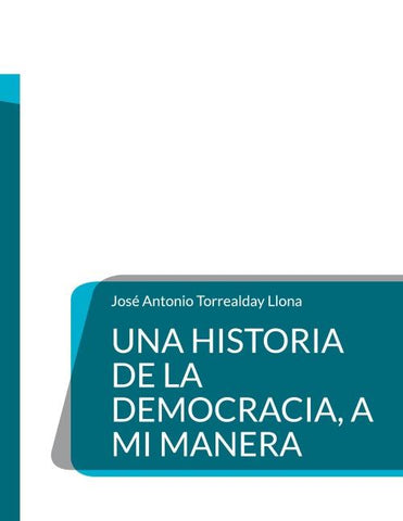 Una Historia de la Democracia, a mi manera