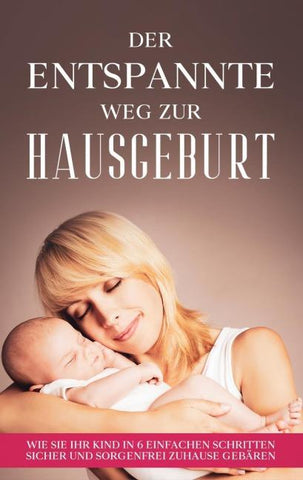 Der entspannte Weg zur Hausgeburt