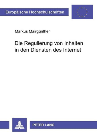 Die Regulierung von Inhalten in den Diensten des Internet