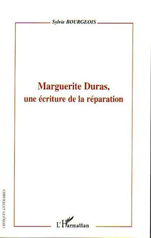 Marguerite Duras, une écriture de la réparation