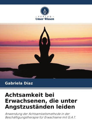 Achtsamkeit bei Erwachsenen, die unter Angstzuständen leiden