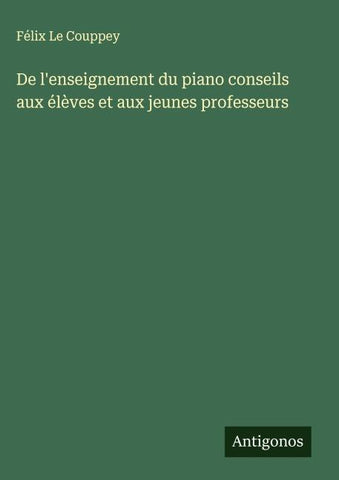 De l'enseignement du piano conseils aux élèves et aux jeunes professeurs