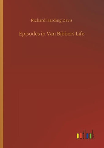 Episodes in Van Bibbers Life