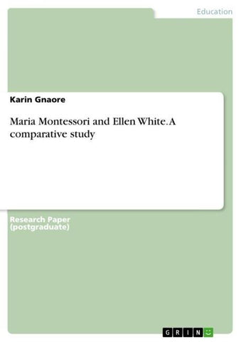 Maria Montessori and Ellen White. A comparative study