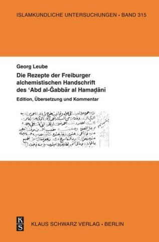Die Rezepte der Freiburger alchemistischen Handschrift des ‘Abd al-Gabbar al-Hamadani