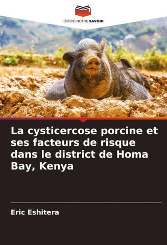 La cysticercose porcine et ses facteurs de risque dans le district de Homa Bay, Kenya