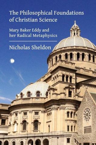 The Philosophical Foundations of Christian Science