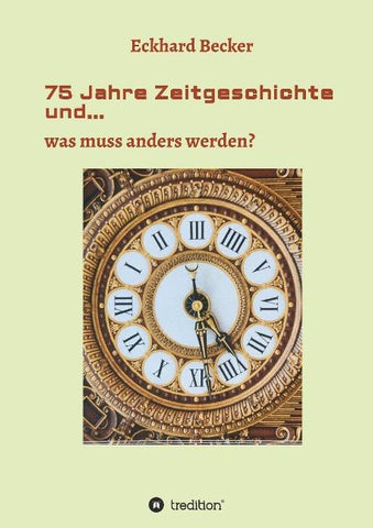 75 Jahre Zeitgeschichte und...