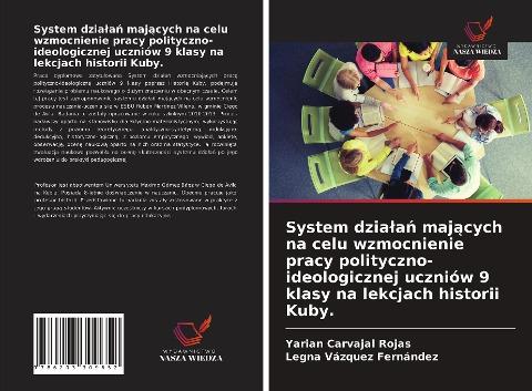 System dzia¿a¿ maj¿cych na celu wzmocnienie pracy polityczno-ideologicznej uczniów 9 klasy na lekcjach historii Kuby.