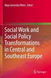 Social Work and Social Policy Transformations in Central and Southeast Europe