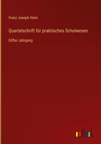 Quartalschrift für praktisches Schulwesen