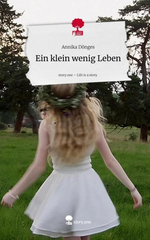 Ein klein wenig Leben. Life is a Story - story.one