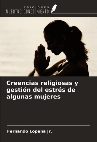 Creencias religiosas y gestión del estrés de algunas mujeres