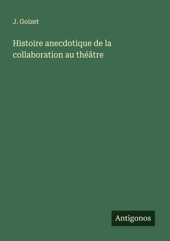 Histoire anecdotique de la collaboration au théâtre