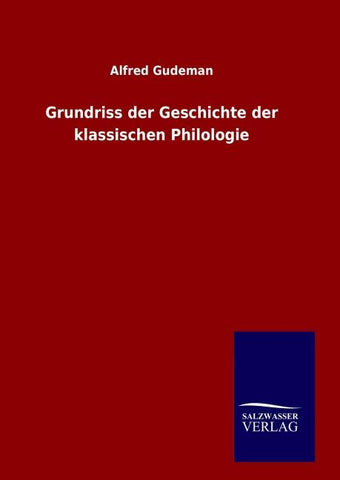 Grundriss der Geschichte der klassischen Philologie