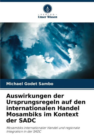 Auswirkungen der Ursprungsregeln auf den internationalen Handel Mosambiks im Kontext der SADC