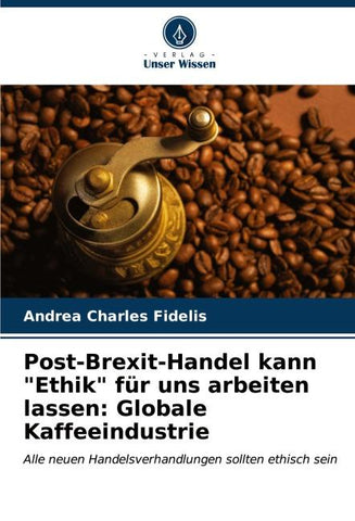 Post-Brexit-Handel kann "Ethik" für uns arbeiten lassen: Globale Kaffeeindustrie